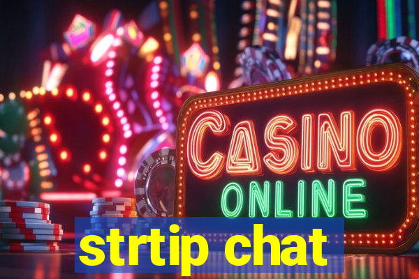 strtip chat