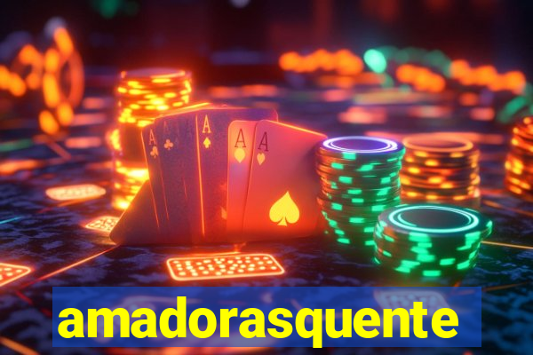 amadorasquente