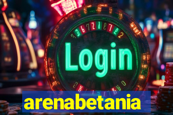arenabetania