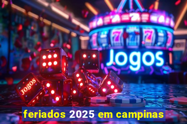 feriados 2025 em campinas