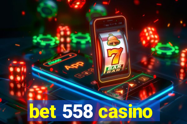 bet 558 casino
