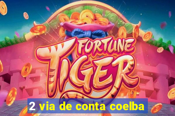 2 via de conta coelba