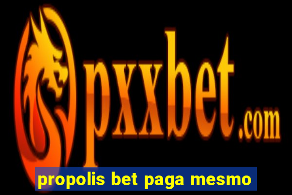 propolis bet paga mesmo