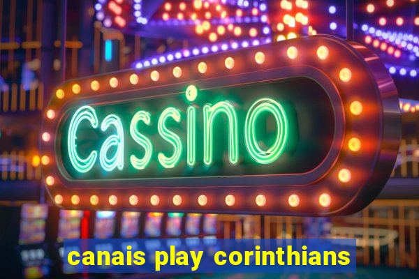 canais play corinthians