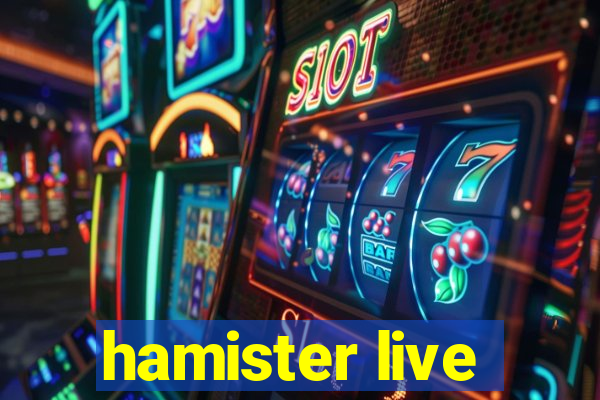 hamister live