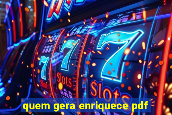 quem gera enriquece pdf