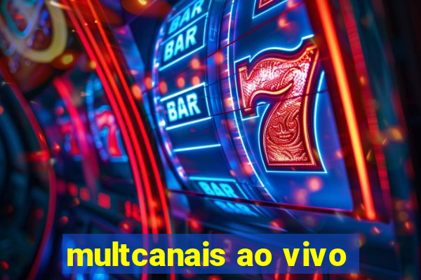 multcanais ao vivo