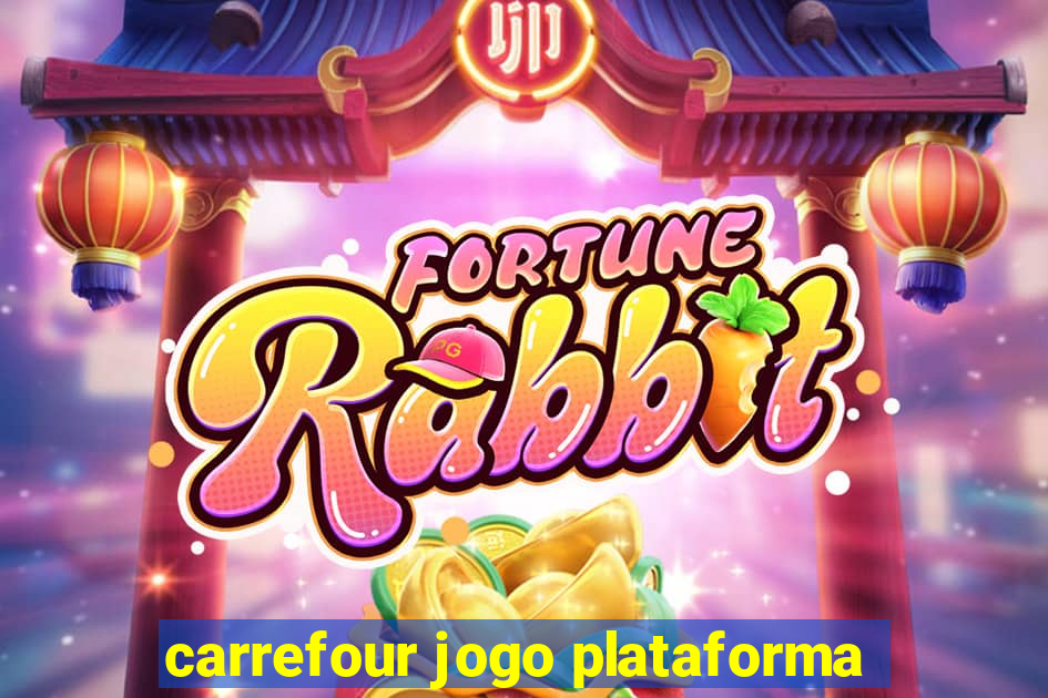carrefour jogo plataforma