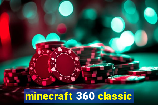 minecraft 360 classic