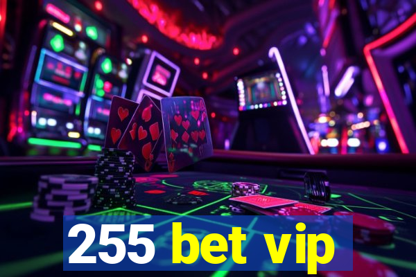 255 bet vip
