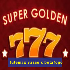 futemax vasco x botafogo