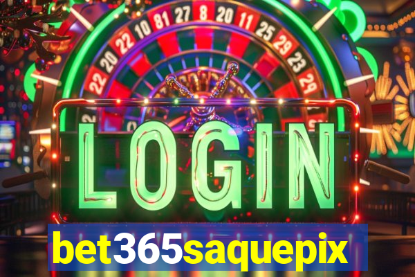bet365saquepix
