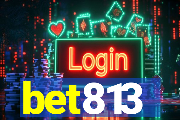 bet813