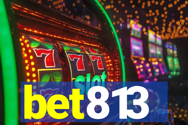 bet813