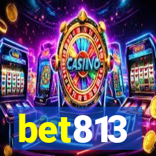 bet813
