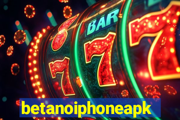 betanoiphoneapk