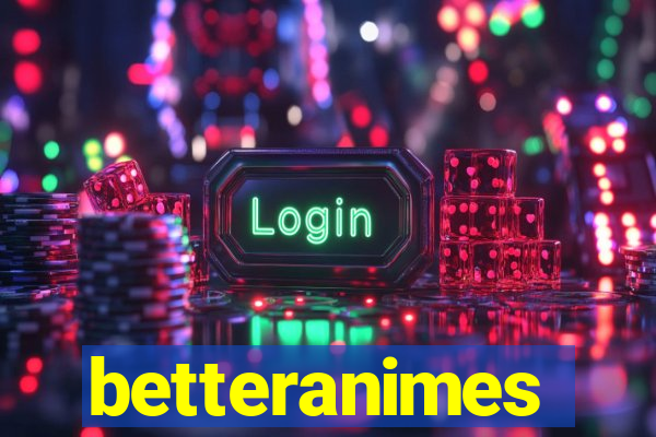 betteranimes