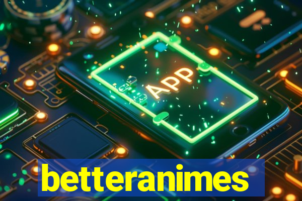 betteranimes
