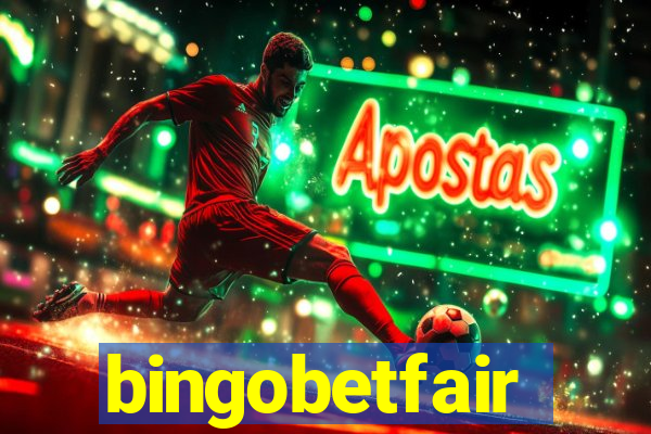 bingobetfair