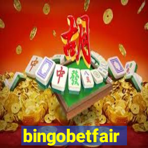 bingobetfair