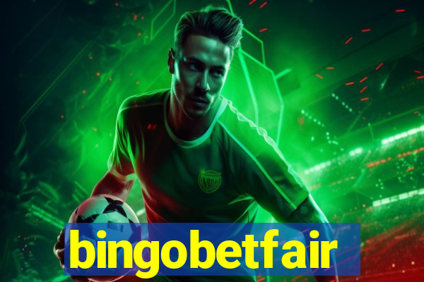 bingobetfair