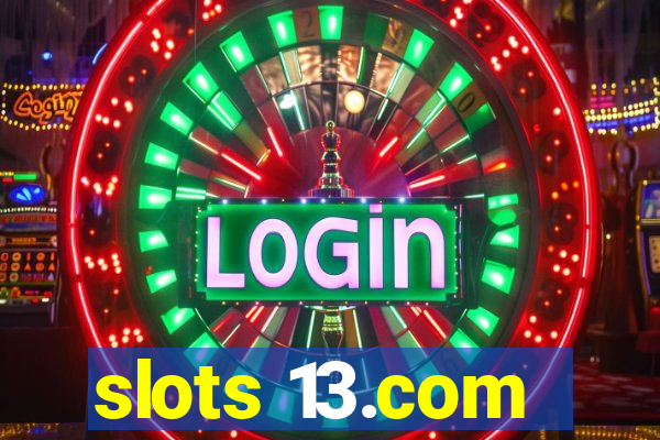slots 13.com