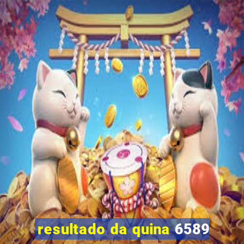 resultado da quina 6589