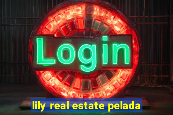 lily real estate pelada