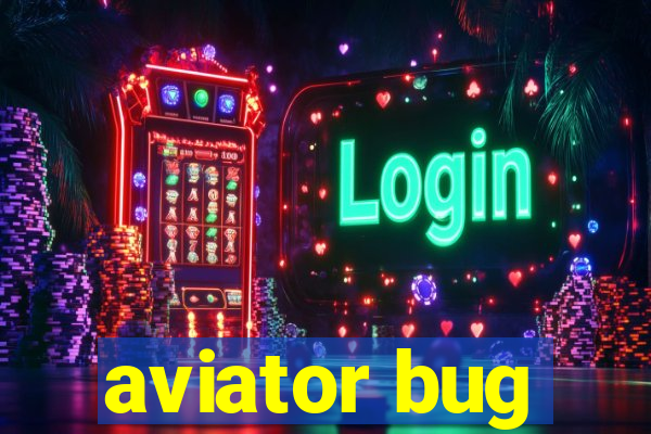 aviator bug