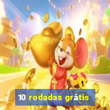 10 rodadas grátis