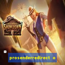 prosenderredirect o que é