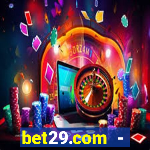 bet29.com - caça-níqueis online cassino