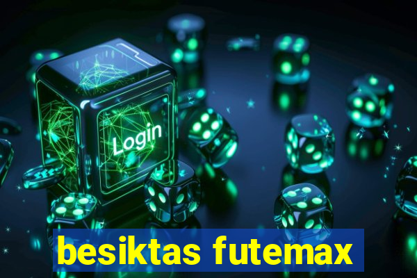 besiktas futemax