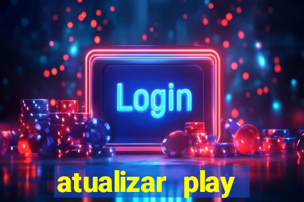 atualizar play store baixar
