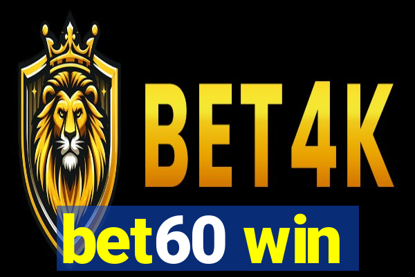 bet60 win