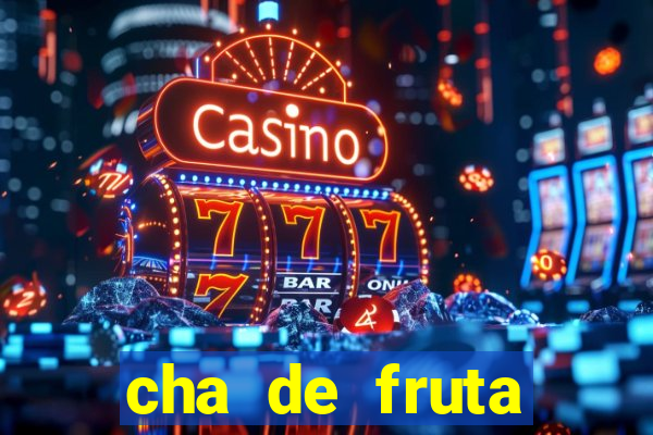 cha de fruta estrela stardew valley id stardew valley