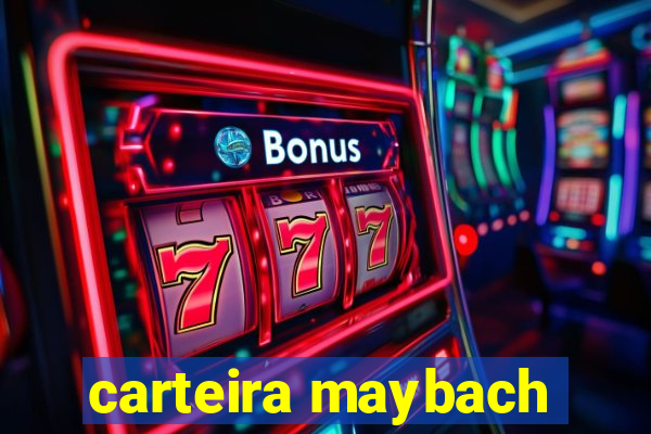 carteira maybach