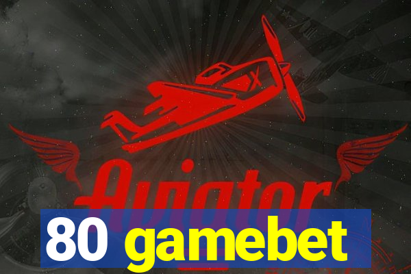 80 gamebet