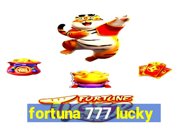 fortuna 777 lucky