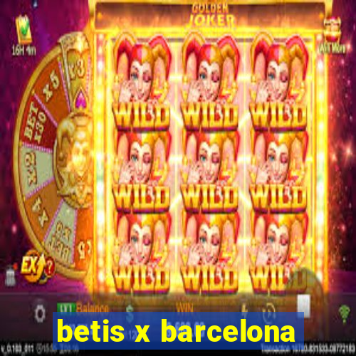 betis x barcelona