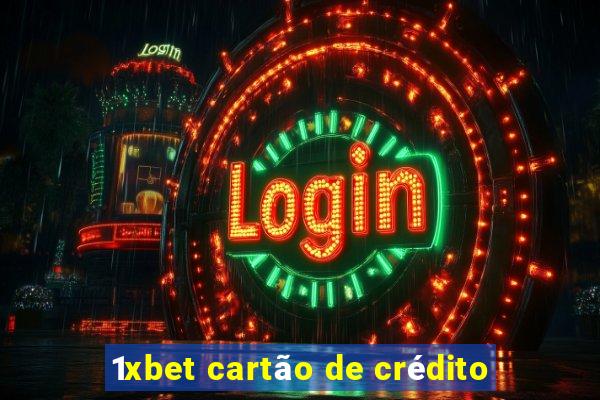 1xbet cartão de crédito
