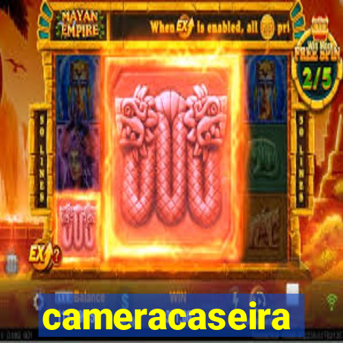 cameracaseira