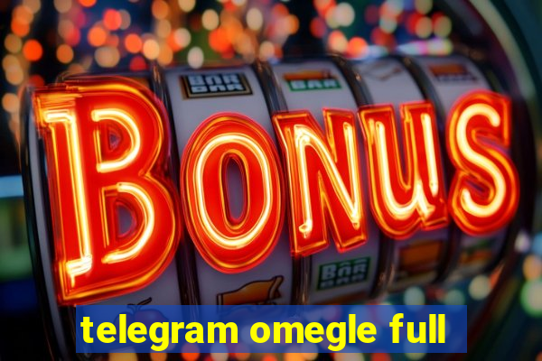 telegram omegle full