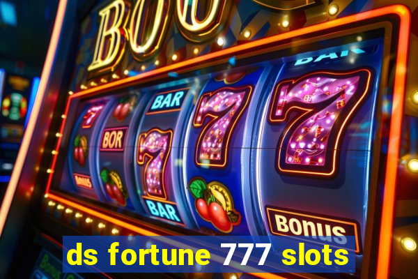 ds fortune 777 slots