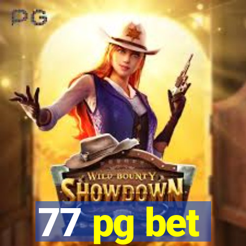 77 pg bet