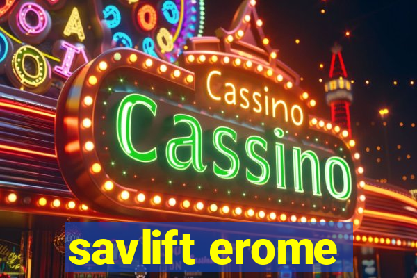 savlift erome