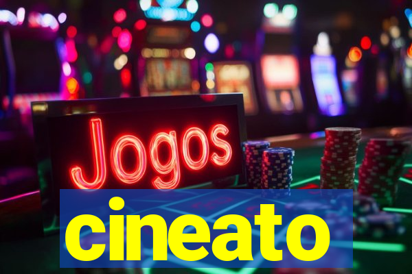 cineato