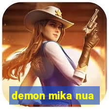 demon mika nua