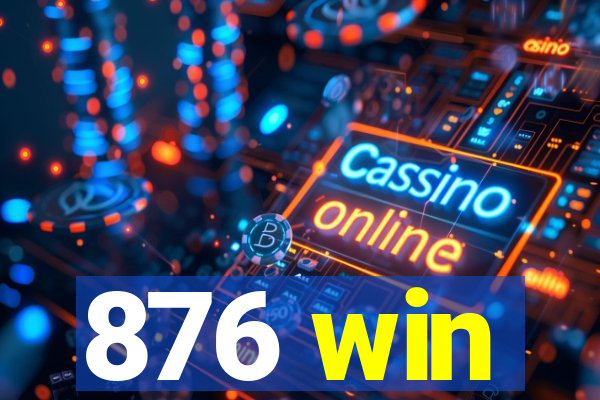 876 win