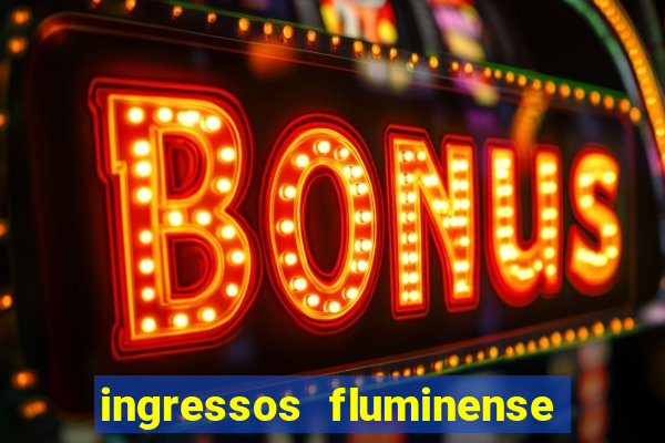ingressos fluminense x criciuma